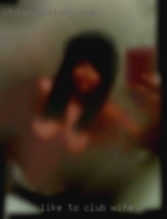 Like to have club wife fun and can chill.